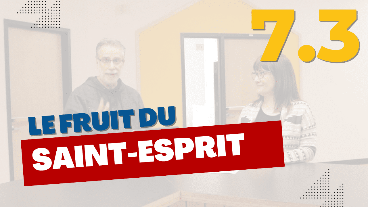 7.3 Le fruit du Saint-Esprit